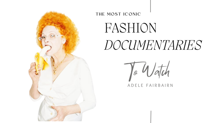 The Most Iconic Fashion Documentaries to Inspire Your Creative Journey